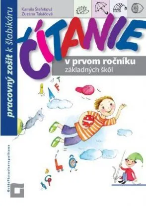 Čítanie v 1. ročníku ZŠ - pracovný zošit - Kamila Štefeková, Zuzana Takáčová