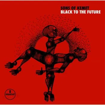 Sons Of Kemet - Black To The Future CD - Sons Of Kemet