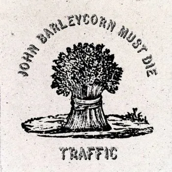 Traffic - John Barleycorn Must Die (Remastered 2017/180gm Standalone) LP - Traffic