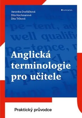 Anglická terminologie pro učitele - Dita Hochmanová, Veronika Dvořáčková, Dita Trčková