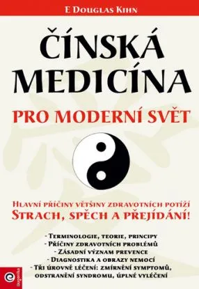 Čínská medicína pro moderní svět - Kihn E Douglas