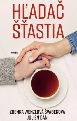Hľadač šťastia - Zdenka Wenzlová Švábeková, Julien Dan