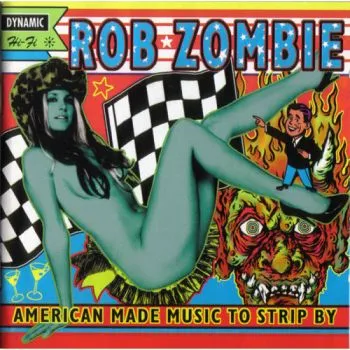 Zombie Rob - American Made Music To Strip By 2LP - Rob Zombie