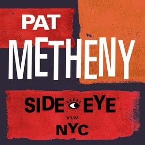 Metheny Pat - SIide-Eye NYC (V1.IV) CD - Pat Metheny