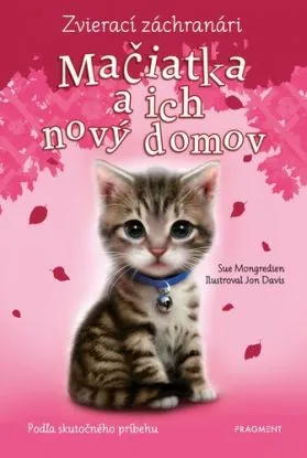 Zvierací záchranári: Mačiatka a ich nový domov, 2. vydanie - Sue Mongredien