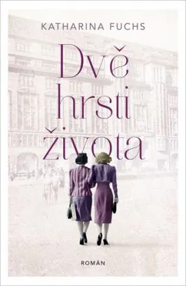 Dvě hrsti života - Katharina Fuchs