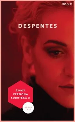Život Vernona Subutexa 2 - Virginie Despentesová