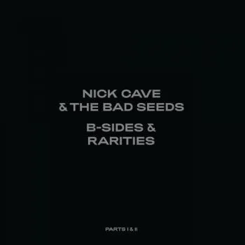 Cave Nick & The Bad Seeds - B-Sides & Rarities: Part I&II (Deluxe) 7LP - Nick Cave