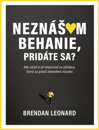 Neznášam behanie, pridáte sa? - Brendan Leonard