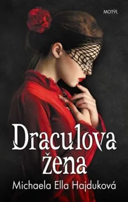 Draculova žena, 2. vydanie - Michaela Ella Hajduková