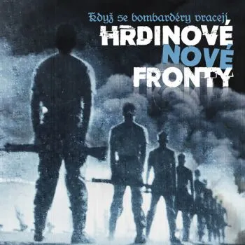 Hrdinové nové fronty - Když se bombardéry vracejí LP - Hrdinové nové fronty