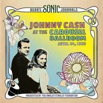 Cash Johnny - Bear's Sonic Journals: Johnny Cash At The Carousel Ballroom, April 24. 1968 CD - Johnny Cash