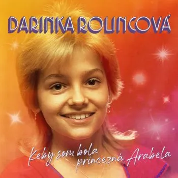 Rolincová Darinka - Keby som bola princezna Arabela (Rozšírené vydanie) CD - Dara Rolins