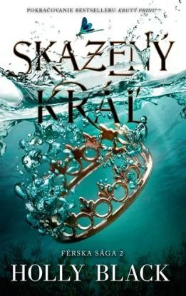 Férska sága 2: Skazený kráľ - Holly Black