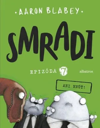 Smradi 7: Ani hnúť!, 2. vydanie - Aaron Blabey