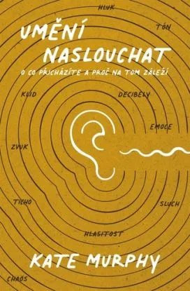 Umění naslouchat - Kate Murphy