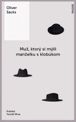 Muž, ktorý si mýlil manželku s klobúkom - Oliver Sacks