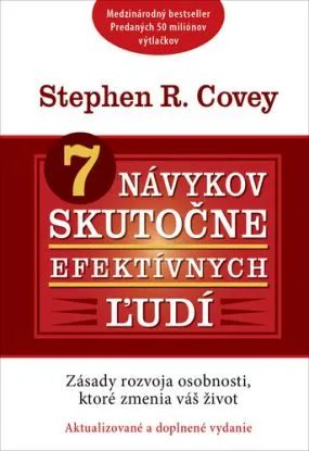7 návykov skutočne efektívnych ľudí, aktualizované a doplnené vydanie - Stephen R. Covey