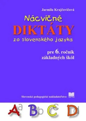 Nácvičné diktáty zo slovenského jazyka pre 6. ročník ZŠ, 3. vydanie - Jarmila Krajčovičová