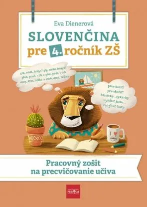 Slovenčina pre 4. ročník ZŠ: Pracovný zošit na precvičovanie učiva - Eva Dienerová
