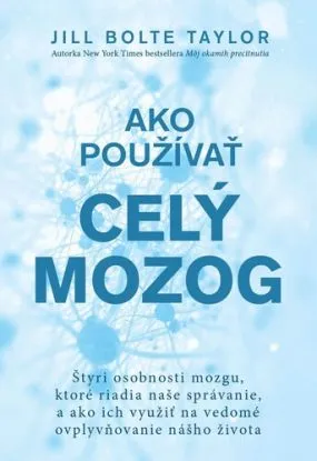 Ako používať celý mozog - Jill Bolte Taylor