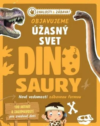 Objavujeme úžasný svet: Dinosaury