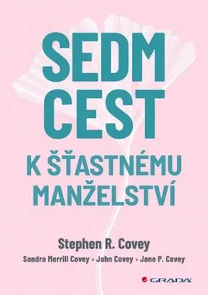 Sedm cest k šťastnému manželství - Stephen R. Covey