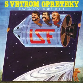 Lasica/Satinský/Filip - S vetrom opreteky LP - Milan Lasica, Július Satinský, Jaroslav Filip