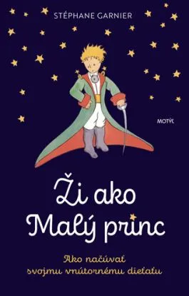 Ži ako Malý princ - Stephane Garnier