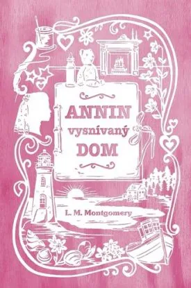 Anna zo Zeleného domu 5: Annin vysnívaný dom - Lucy Maud Montgomery
