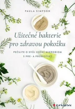Užitečné bakterie pro zdravou pokožku - Paula Simpson