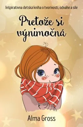 Pretože si výnimočná - Alma Gross