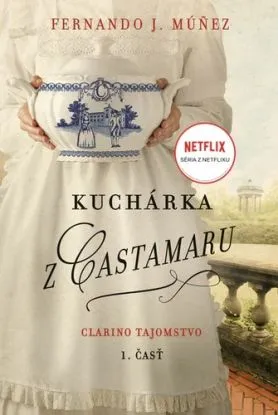 Kuchárka z Castamaru 1: Clarino tajomstvo - Fernando J. Múňez