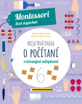 Moja prvá kniha o počítaní (Montessori: Svet úspechov) - Chiara Piroddi, Agnese Baruzzi