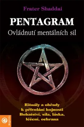Pentagram - Ovládnutí mentálních sil - Frater Shaddai