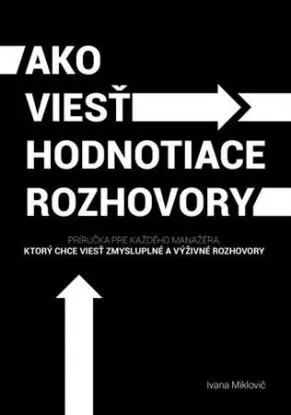 Ako viesť hodnotiace rozhovory - Ivana Miklovič