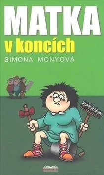 Matka v koncích - Simona Monyová