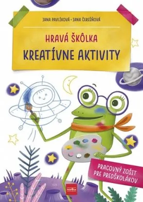 Hravá škôlka: Kreatívne aktivity - Jana Pavlíková, Jana Čerešňová