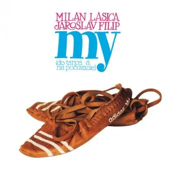 Lasica Milan/Filip Jaroslav - My (Do tanca a na počúvanie) LP - Jaroslav Filip, Milan Lasica